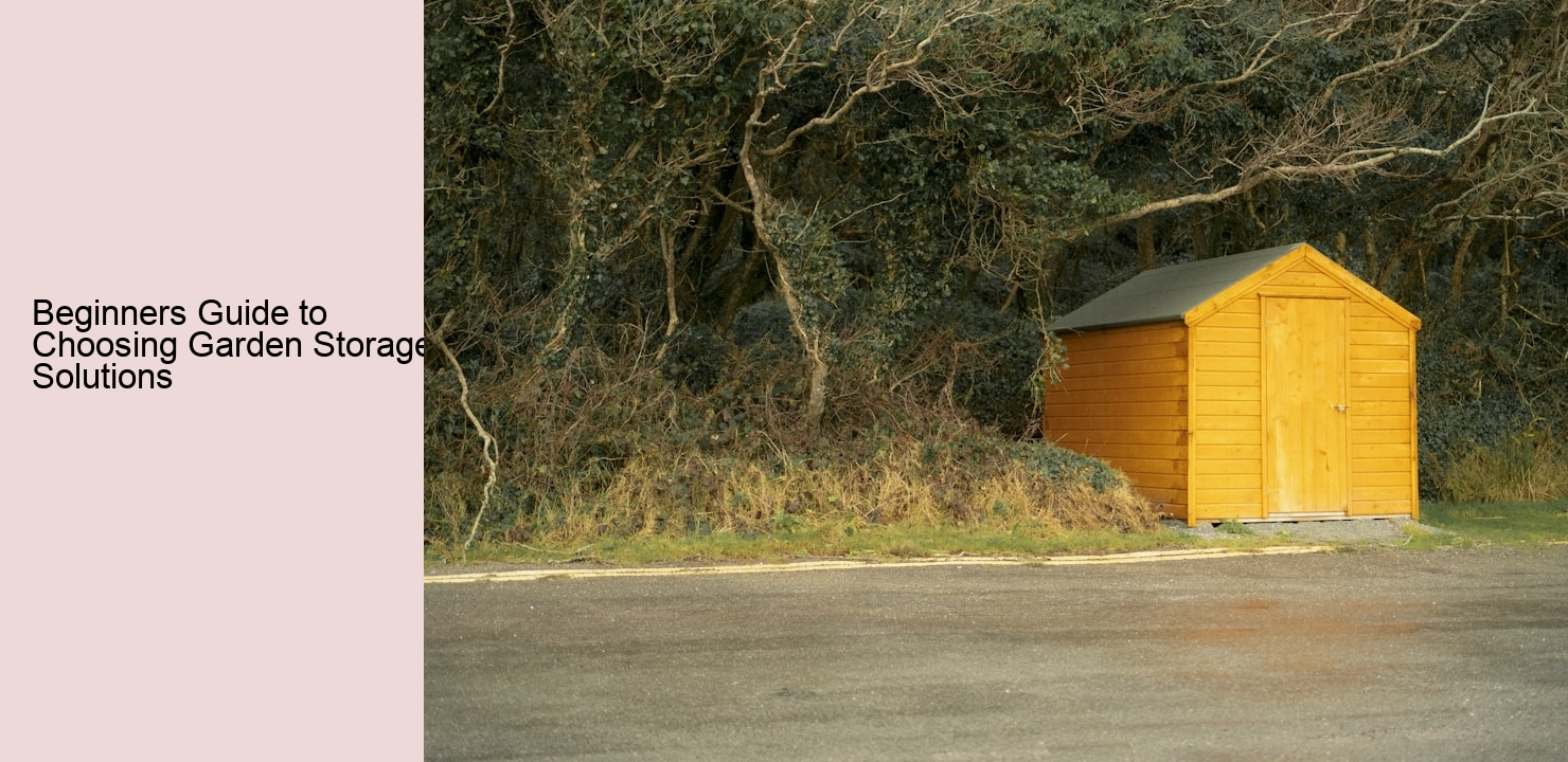 Beginners Guide to Choosing Garden Storage Solutions